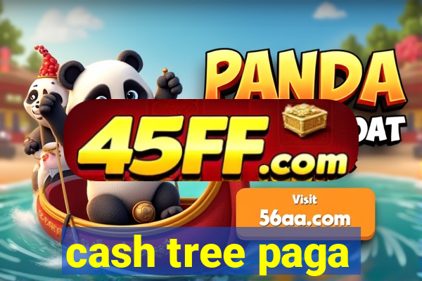 cash tree paga